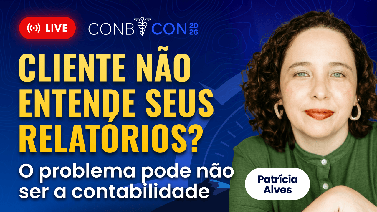 Seu cliente não entende seus relatórios? O problema pode não ser a contabilidade