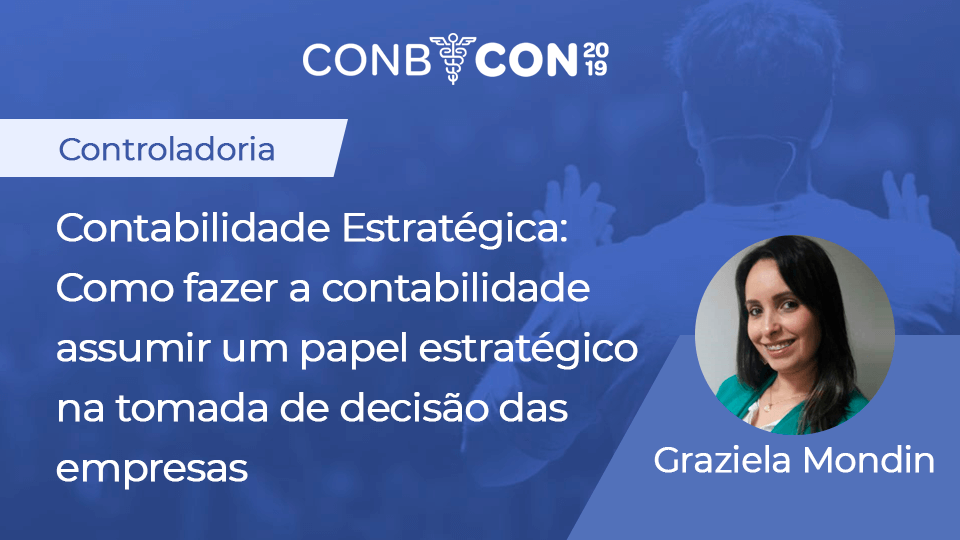 Contabilidade Estratégica: Como fazer a contabilidade assumir um papel estratégico na tomada de decisão das empresas
