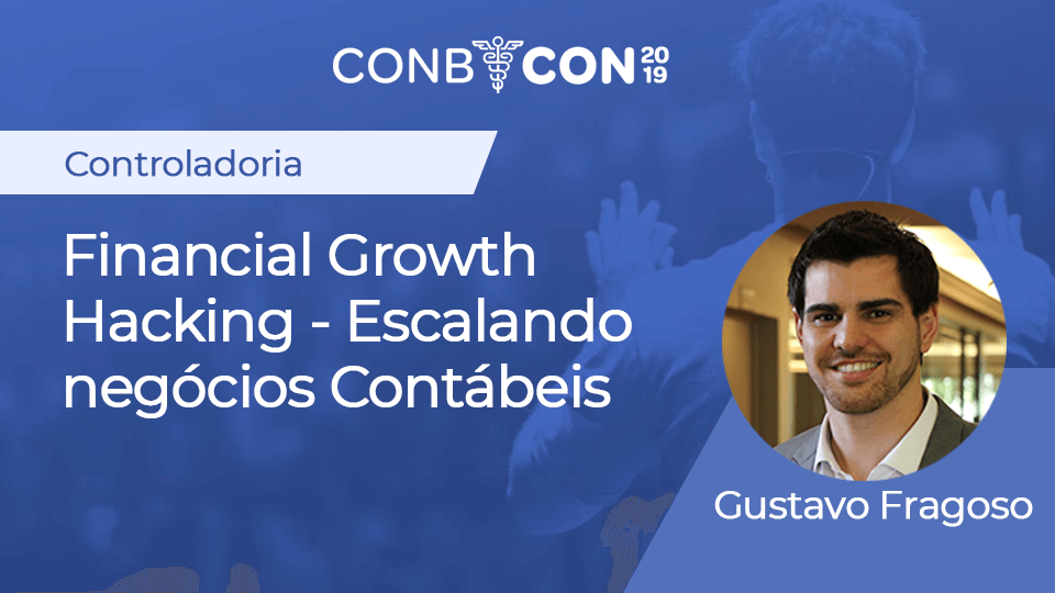 Financial Growth Hacking - Escalando negócios Contábeis